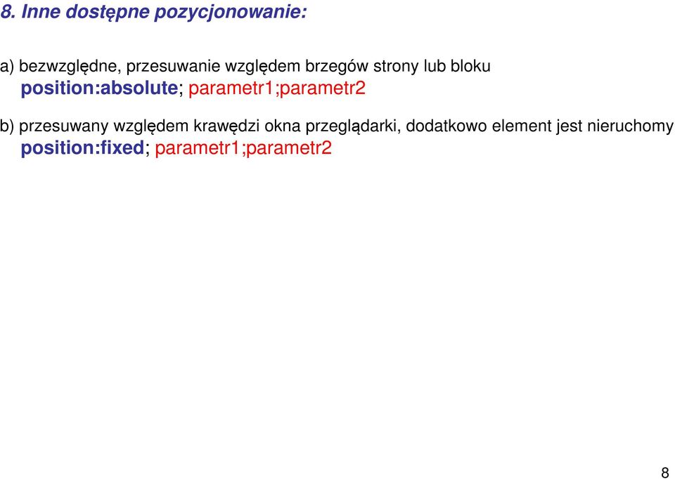 parametr1;parametr2 b) przesuwany względem krawędzi okna