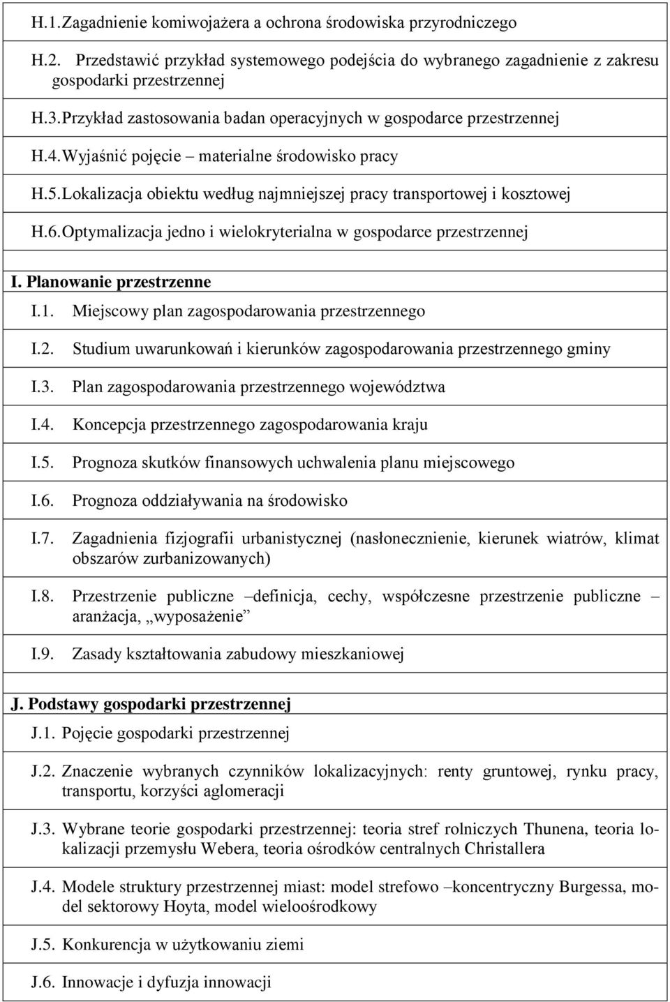 Optymalizacja jedno i wielokryterialna w gospodarce przestrzennej I. Planowanie przestrzenne I.1. Miejscowy plan zagospodarowania przestrzennego I.2. I.3. I.4. I.5. I.6. I.7.