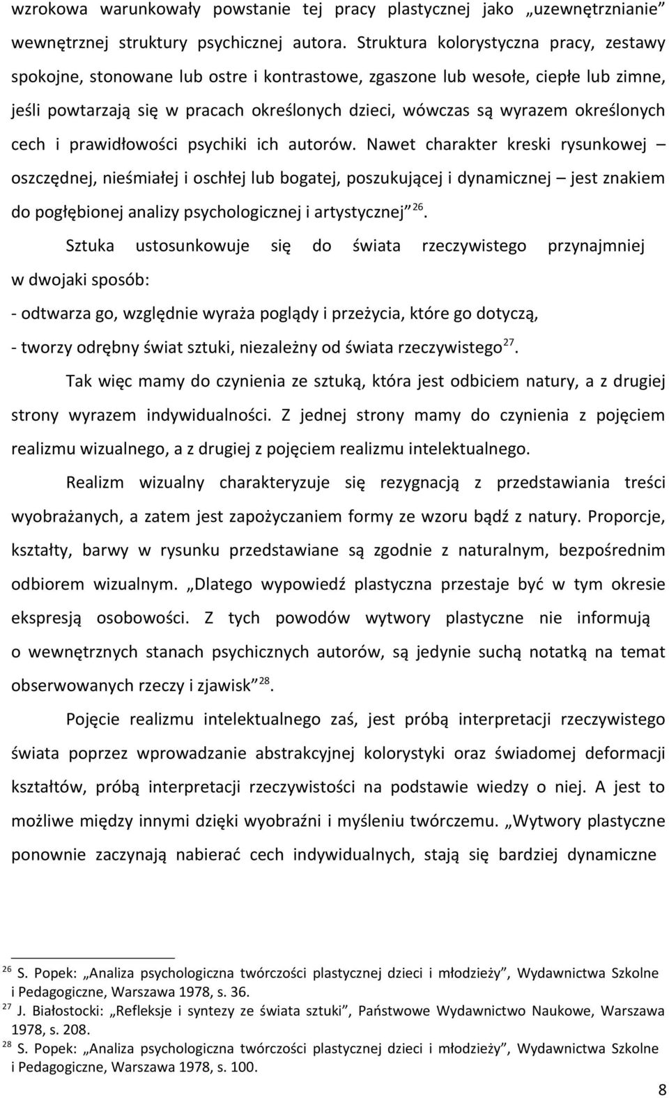 określonych cech i prawidłowości psychiki ich autorów.