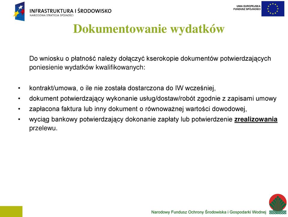 potwierdzający wykonanie usług/dostaw/robót zgodnie z zapisami umowy zapłacona faktura lub inny dokument o