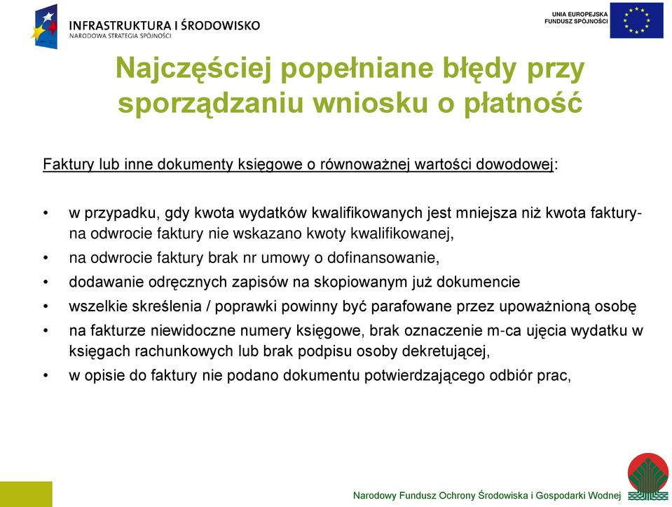 dodawanie odręcznych zapisów na skopiowanym już dokumencie wszelkie skreślenia / poprawki powinny być parafowane przez upoważnioną osobę na fakturze niewidoczne