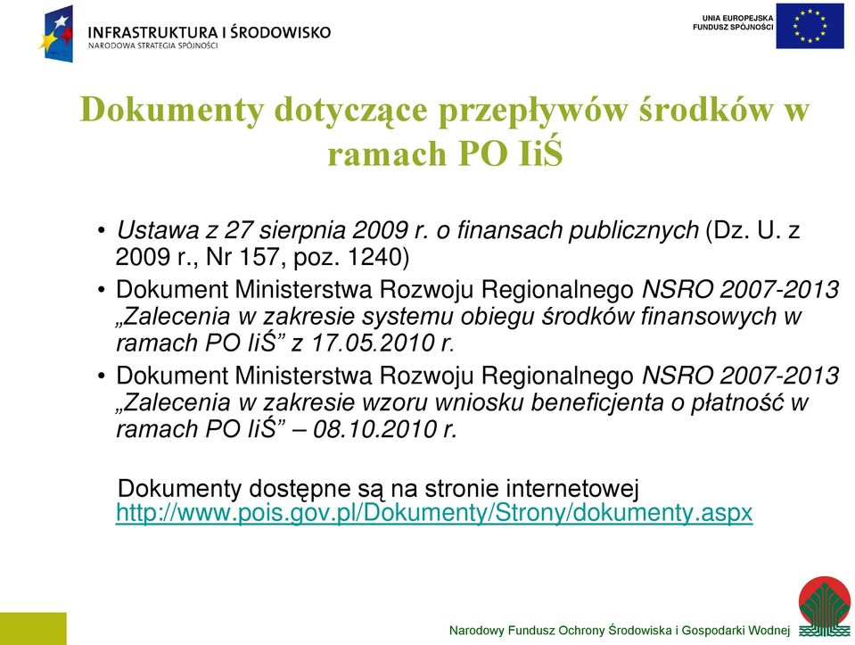 1240) Dokument Ministerstwa Rozwoju Regionalnego NSRO 2007-2013 Zalecenia w zakresie systemu obiegu środków finansowych w ramach PO