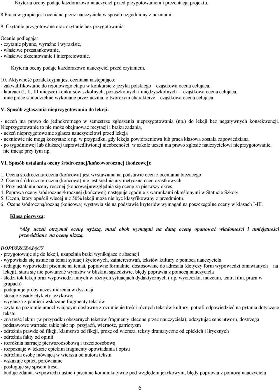 Kryteria oceny podaje każdorazowo nauczyciel przed czytaniem. 10.