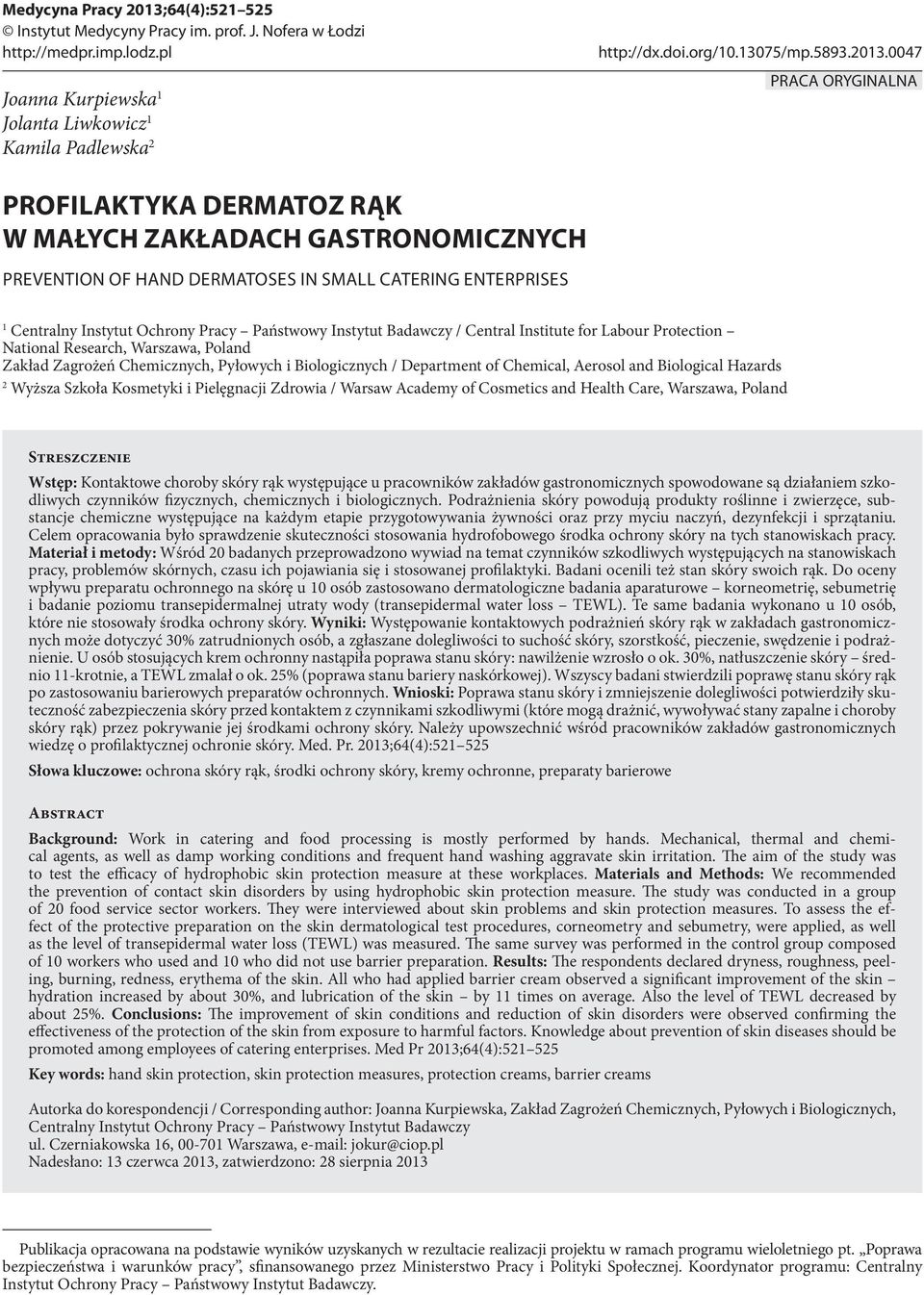 0047 PRACA ORYGINALNA PROFILAKTYKA DERMATOZ RĄK W MAŁYCH ZAKŁADACH GASTRONOMICZNYCH PREVENTION OF HAND DERMATOSES IN SMALL CATERING ENTERPRISES 1 Centralny Instytut Ochrony Pracy Państwowy Instytut
