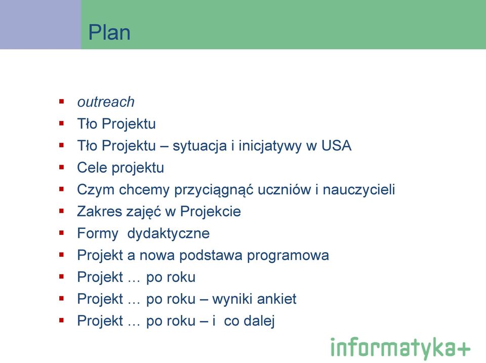 zajęć w Projekcie Formy dydaktyczne Projekt a nowa podstawa