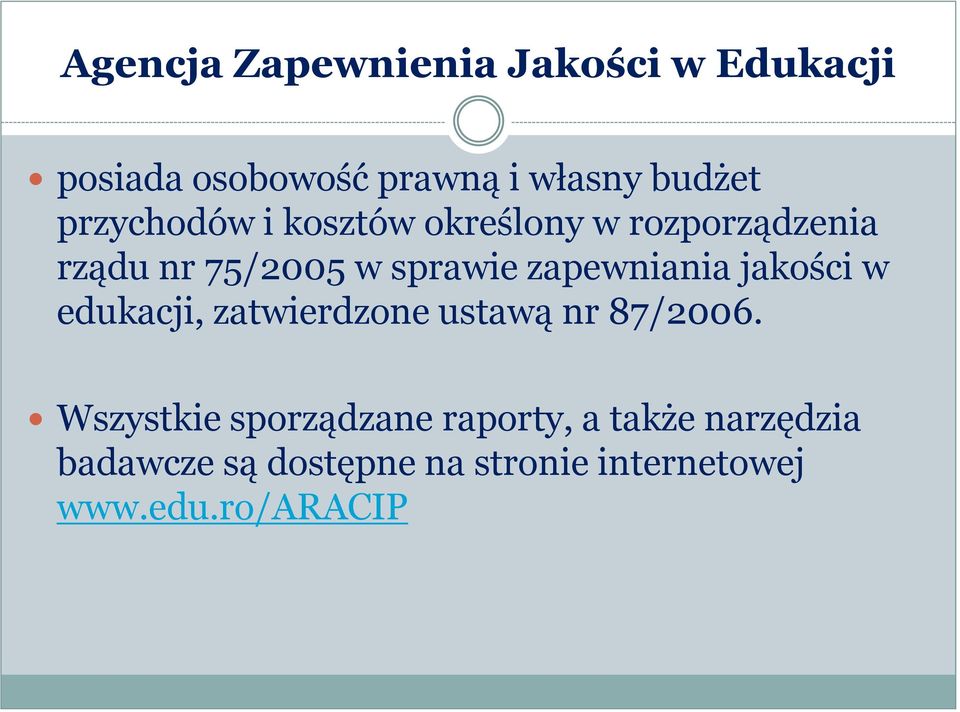 zapewniania jakości w edukacji, zatwierdzone ustawą nr 87/2006.