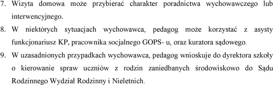 socjalnego GOPS- u, oraz kuratora sądowego. 9.