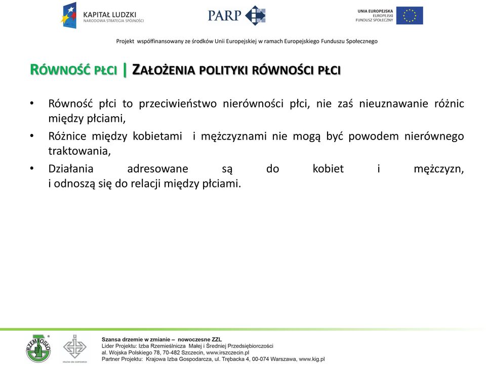 kobietami i mężczyznami nie mogą być powodem nierównego traktowania,