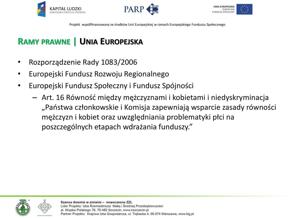 16 Równość między mężczyznami i kobietami i niedyskryminacja Państwa członkowskie i Komisja