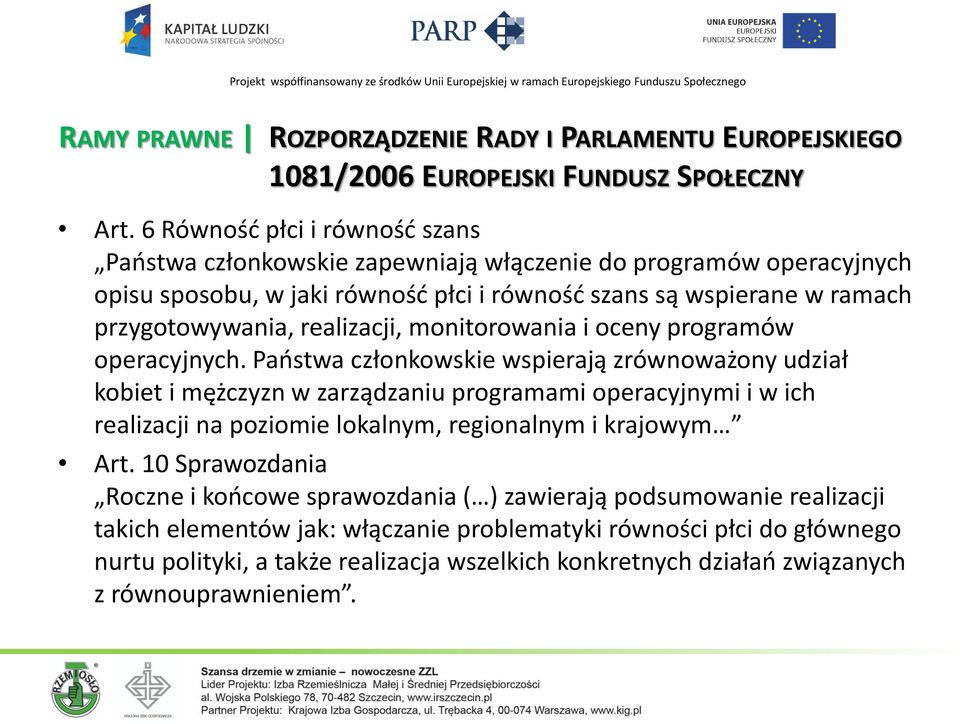 realizacji, monitorowania i oceny programów operacyjnych.