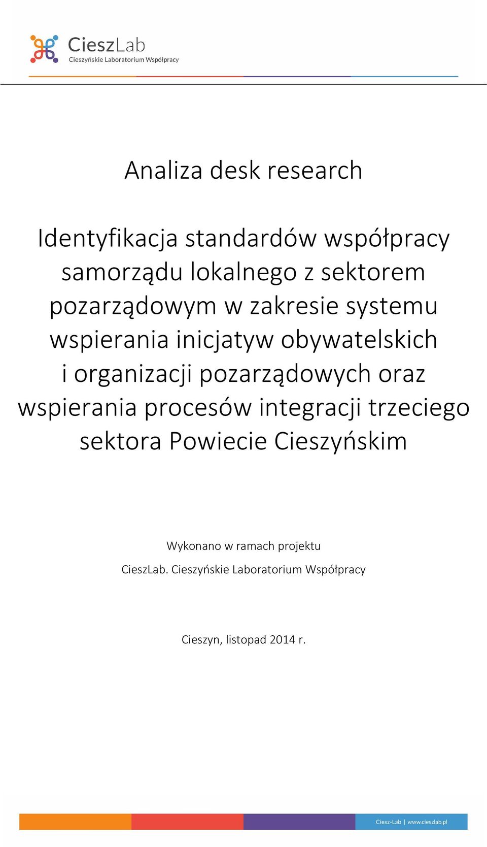 pozarządowych oraz wspierania procesów integracji trzeciego sektora Powiecie Cieszyńskim
