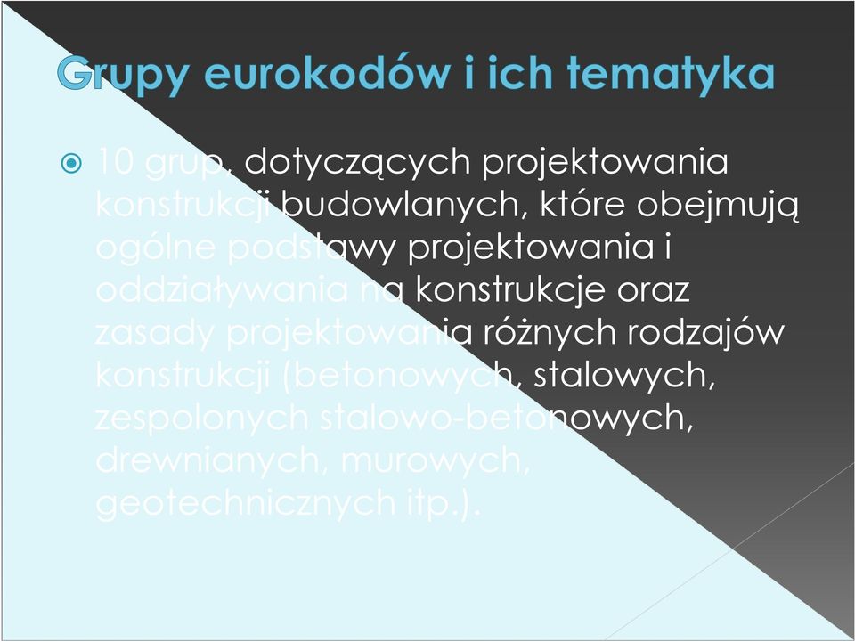 oraz zasady projektowania różnych rodzajów konstrukcji (betonowych,