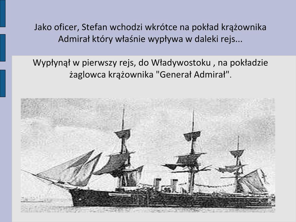 rejs... Wypłynął w pierwszy rejs, do