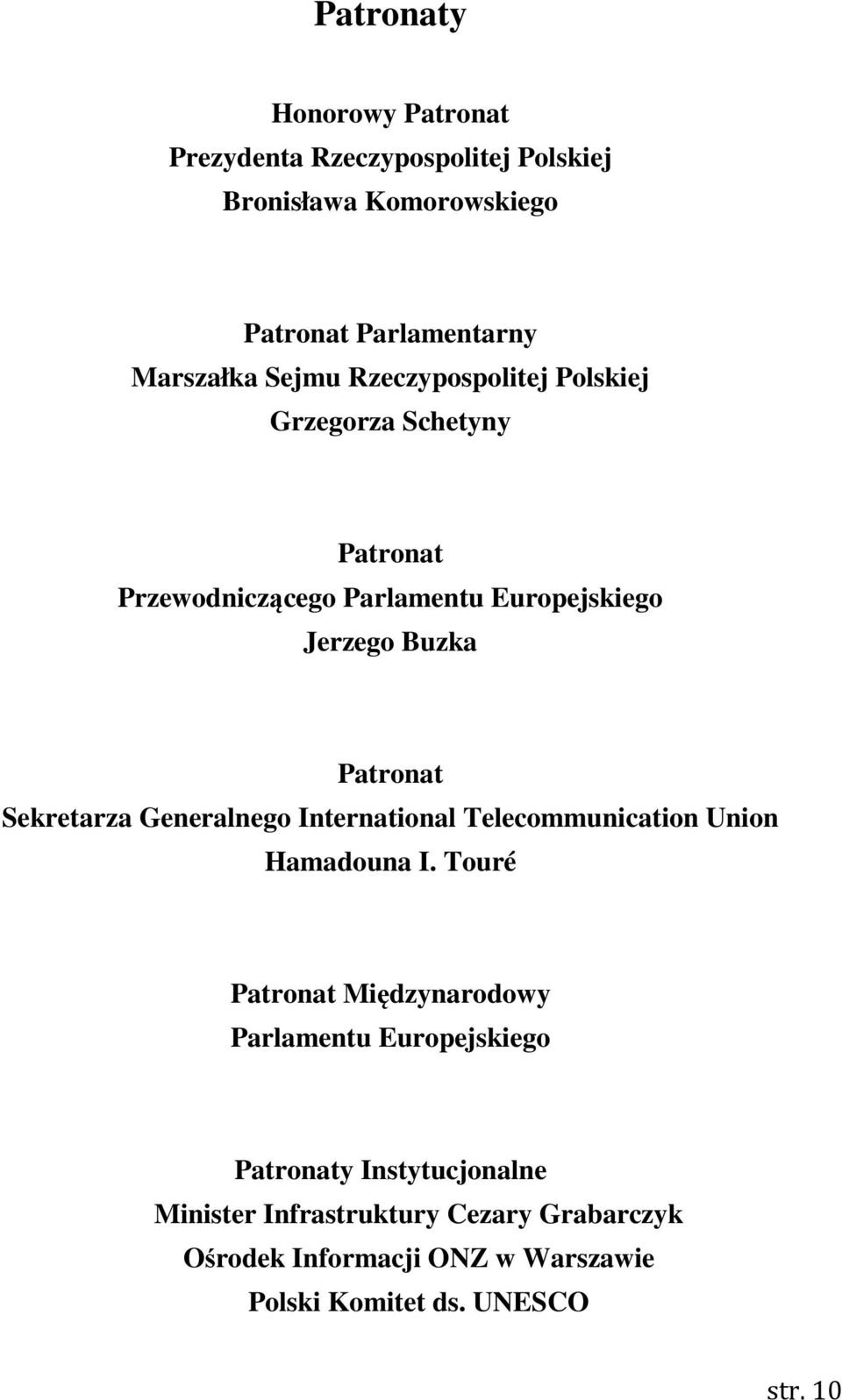 Sekretarza Generalnego International Telecommunication Union Hamadouna I.
