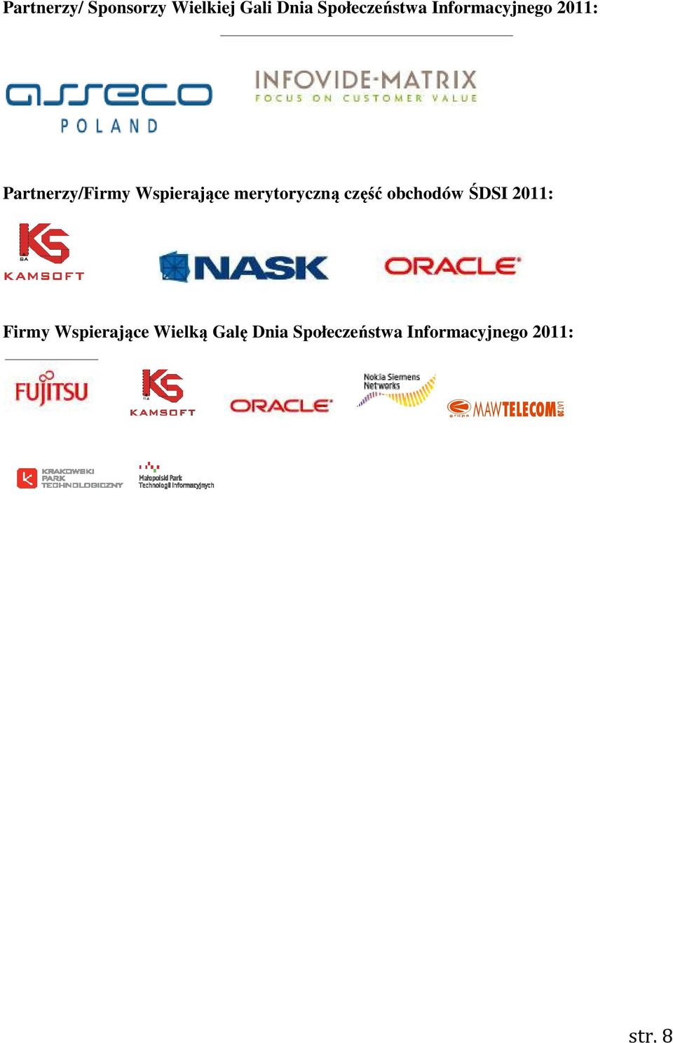 merytoryczną część obchodów ŚDSI 2011: Firmy