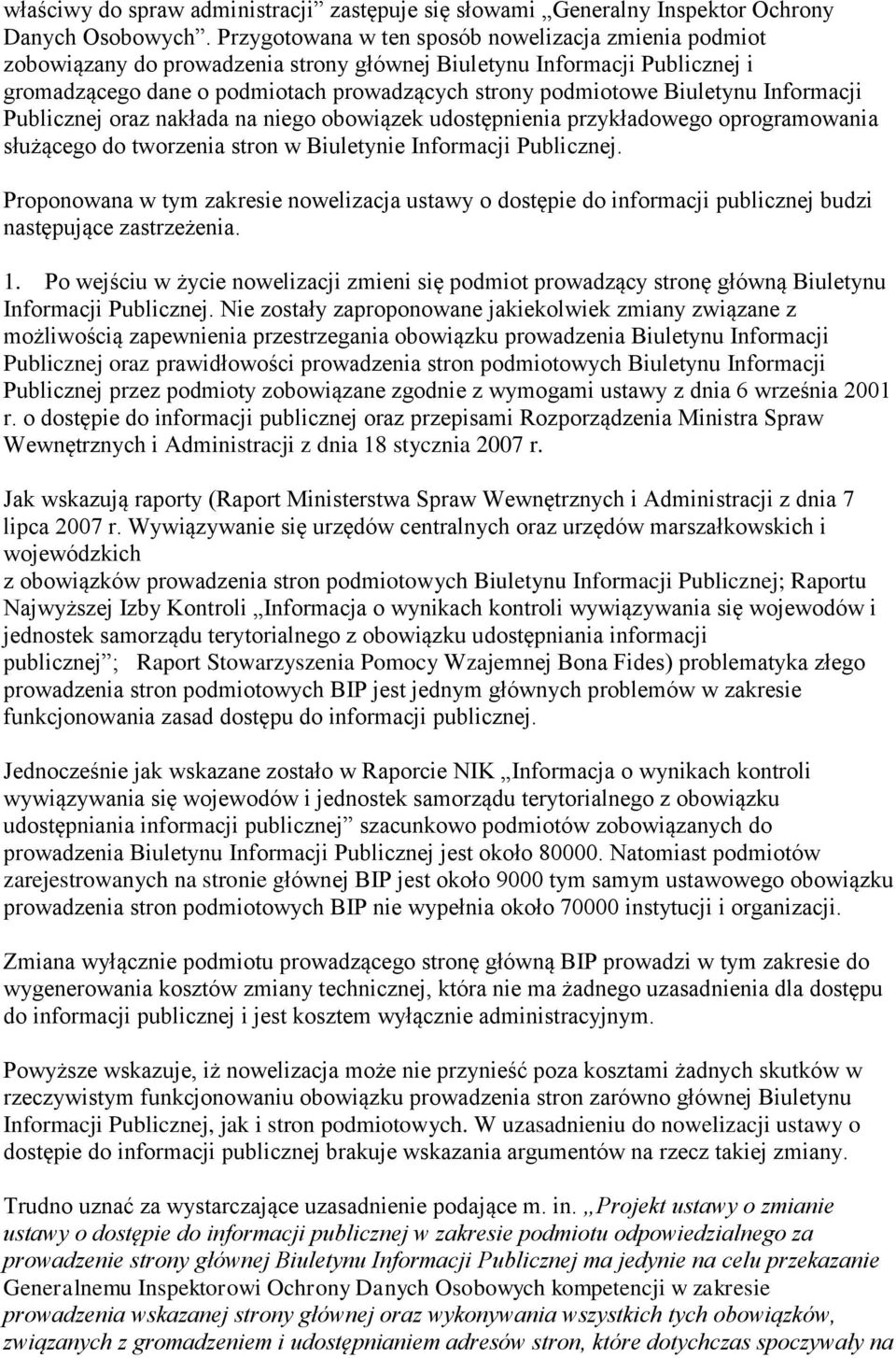 Biuletynu Informacji Publicznej oraz nakłada na niego obowiązek udostępnienia przykładowego oprogramowania służącego do tworzenia stron w Biuletynie Informacji Publicznej.
