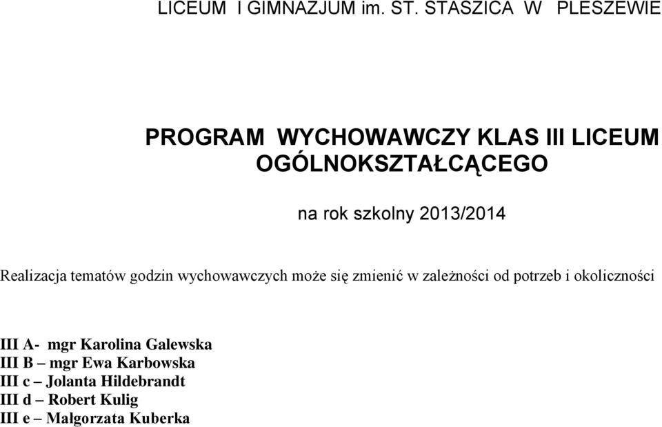 szkolny 2013/2014 Realizacja tematów godzin wychowawczych może się zmienić w
