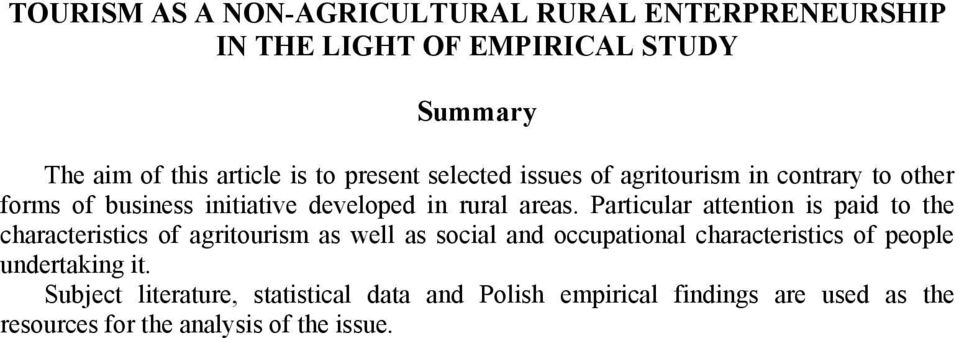 Particular attention is paid to the characteristics of agritourism as well as social and occupational characteristics of