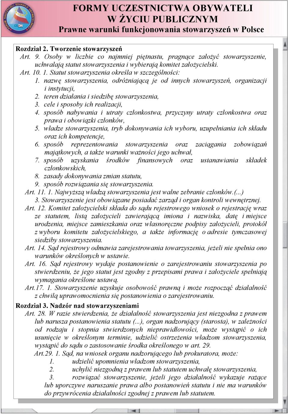 cele i sposoby ich realizacji, 4. sposób nabywania i utraty członkostwa, przyczyny utraty członkostwa oraz prawa i obowiązki członków, 5.