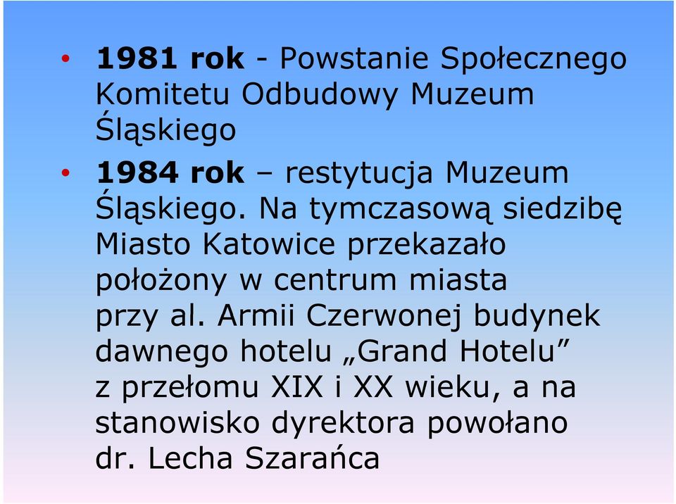 Na tymczasową siedzibę Miasto Katowice przekazało położony w centrum miasta przy