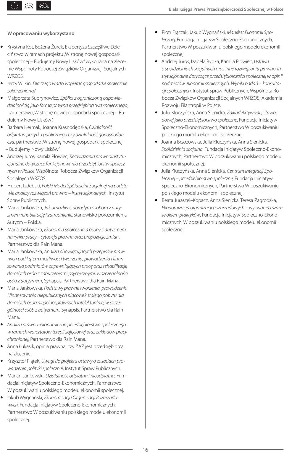 y Małgorzata Suprynowicz, Spółka z ograniczoną odpowiedzialnością jako forma prawna przedsiębiorstwa społecznego, partnerstwo W stronę nowej gospodarki społecznej Budujemy Nowy Lisków.