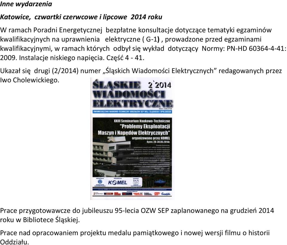 Instalacje niskiego napięcia. Część 4-41. Ukazał się drugi (2/2014) numer Śląskich Wiadomości Elektrycznych redagowanych przez Iwo Cholewickiego.