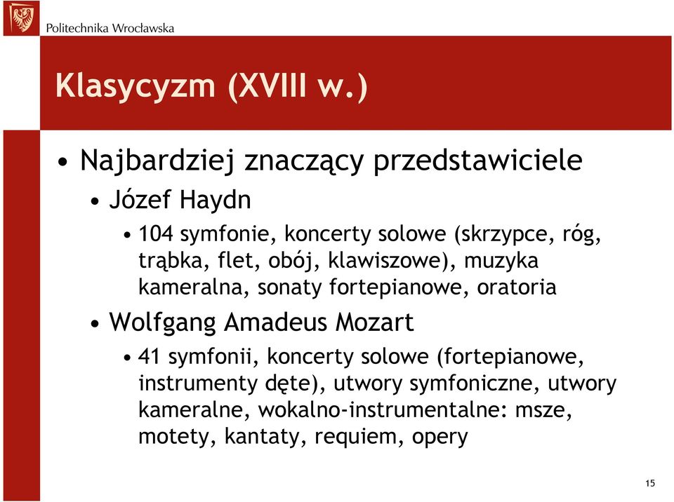 trąbka, flet, obój, klawiszowe), muzyka kameralna, sonaty fortepianowe, oratoria Wolfgang