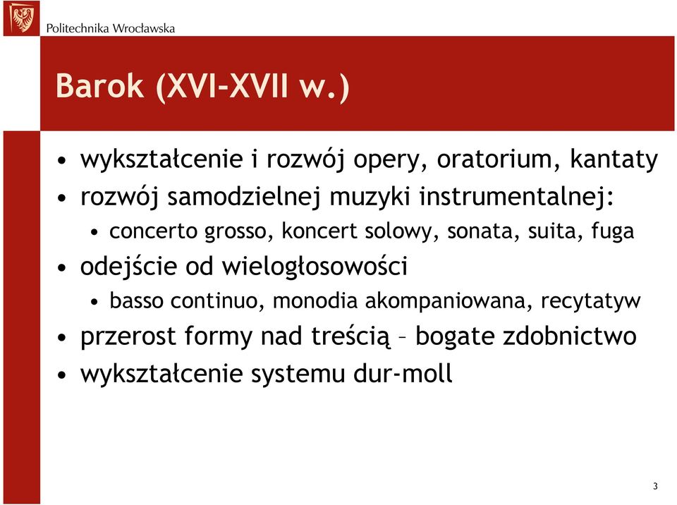 instrumentalnej: concerto grosso, koncert solowy, sonata, suita, fuga odejście