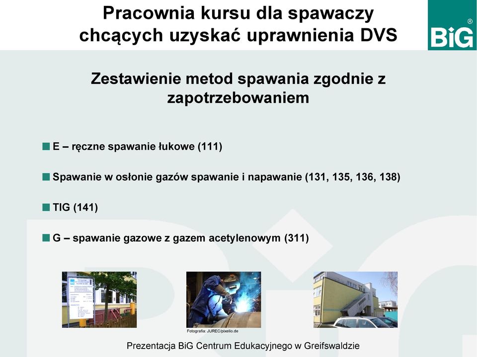 Spawanie w osłonie gazów spawanie i napawanie (131, 135, 136, 138) TIG