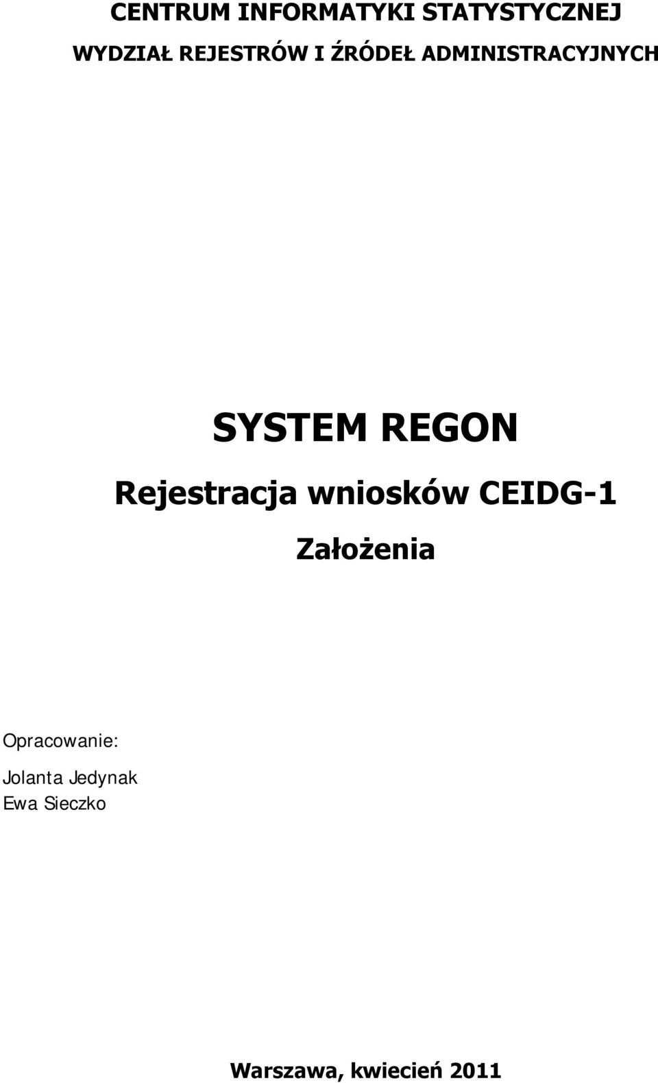 REGON Rejestracja wniosków CEIDG-1 Założenia