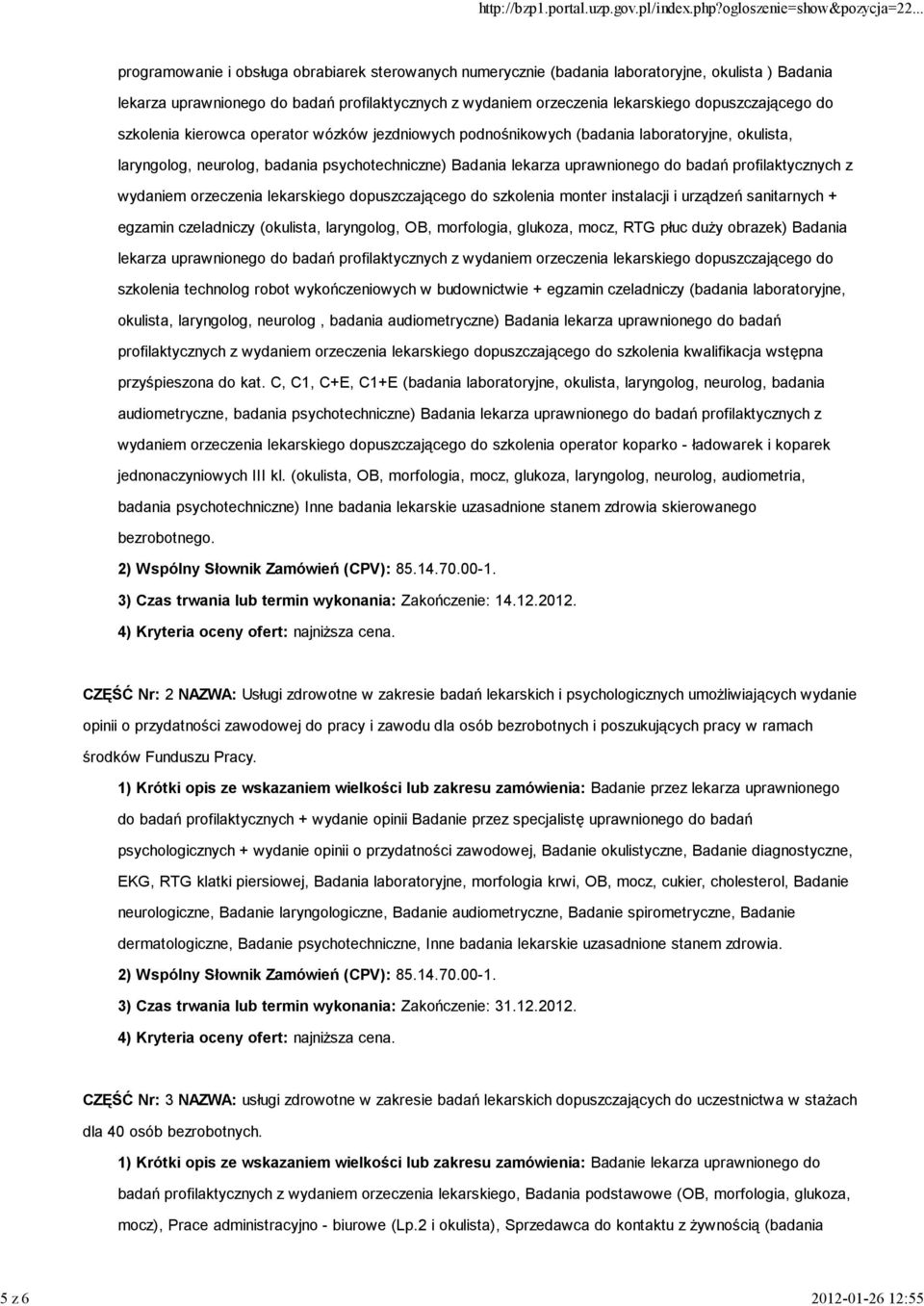 uprawnionego do badań profilaktycznych z wydaniem orzeczenia lekarskiego dopuszczającego do szkolenia monter instalacji i urządzeń sanitarnych + egzamin czeladniczy (okulista, laryngolog, OB,