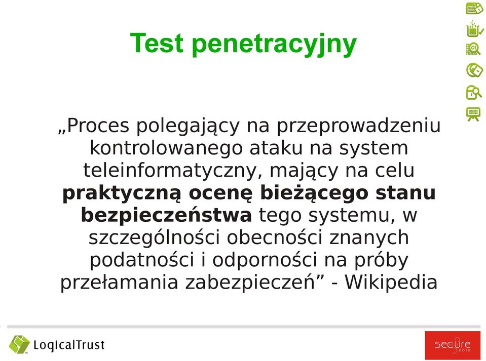 bieżącego stanu bezpieczeństwa tego systemu, w szczególności obecności