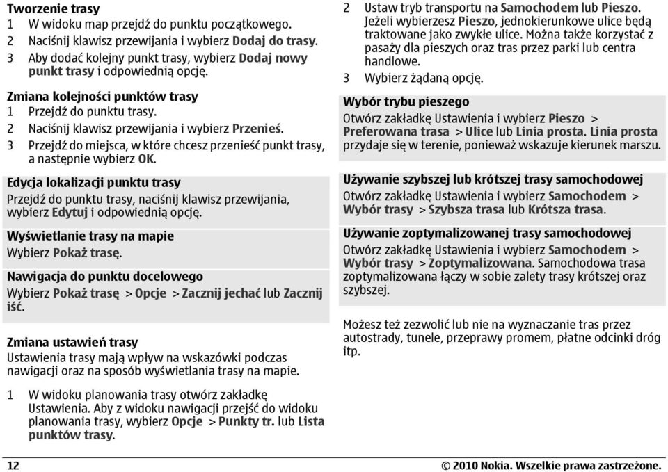 3 Przejdź do miejsca, w które chcesz przenieść punkt trasy, a następnie wybierz OK.