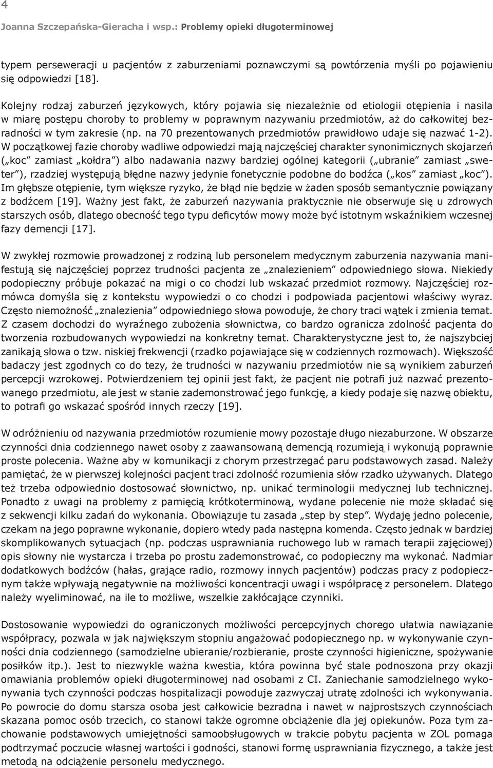tym zakresie (np. na 70 prezentowanych przedmiotów prawidłowo udaje się nazwać 1-2).