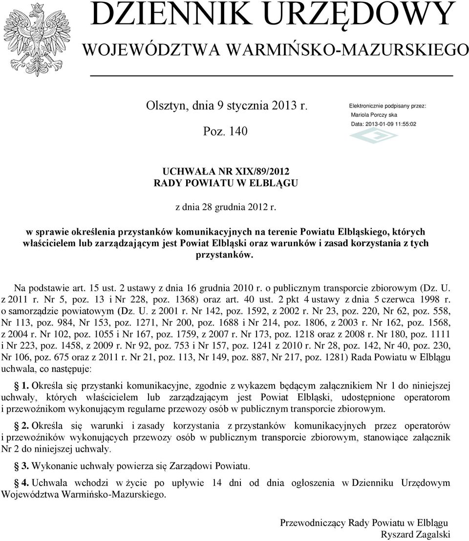 Na podstawie art. 15 ust. 2 ustawy z dnia 16 grudnia 2010 r. o publicznym transporcie zbiorowym (Dz. U. z 2011 r. Nr 5, poz. 13 i Nr 228, poz. 1368) oraz art. 40 ust.