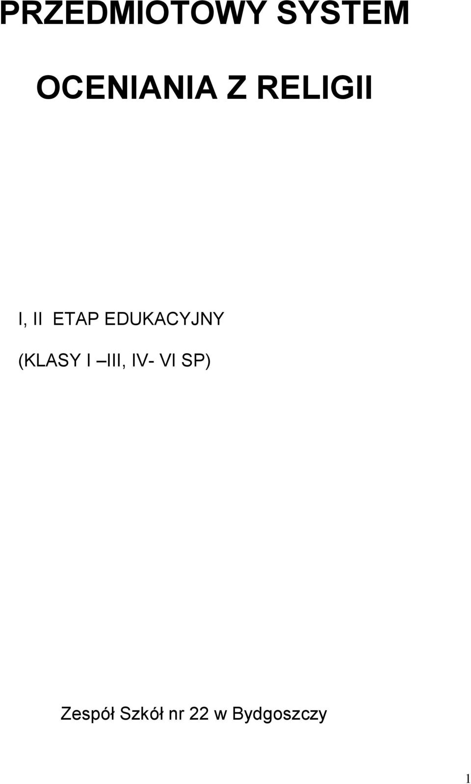 EDUKACYJNY (KLASY I III, IV-