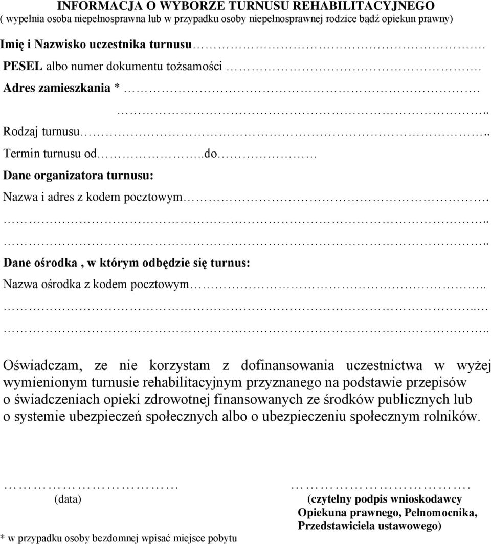 .... Dane ośrodka, w którym odbędzie się turnus: Nazwa ośrodka z kodem pocztowym.