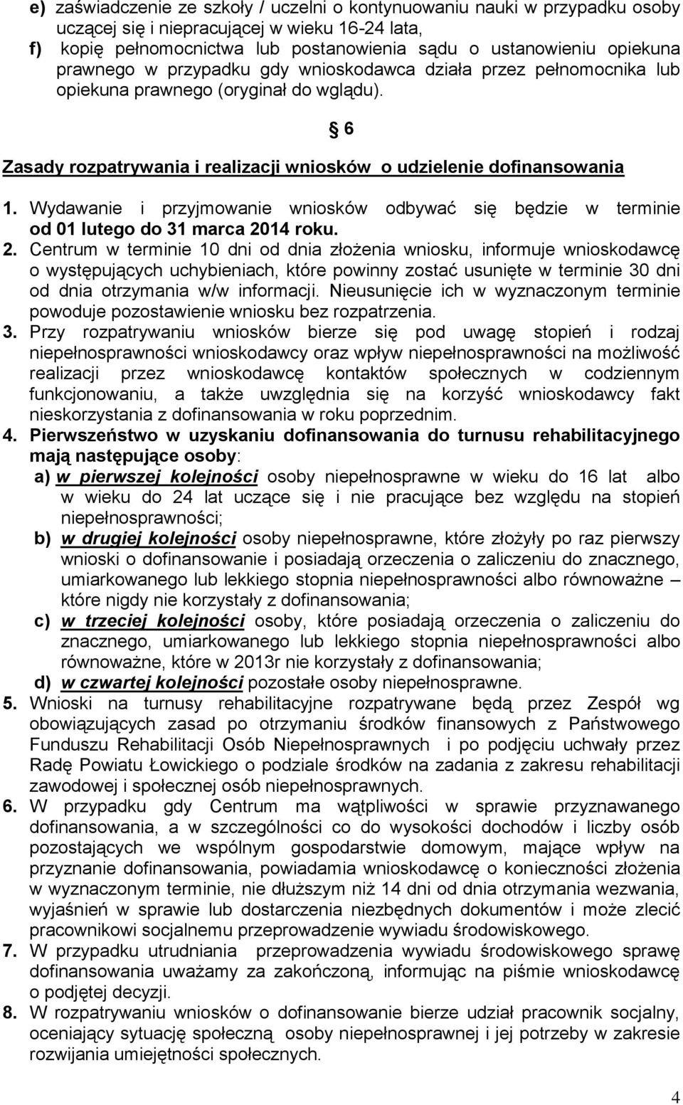 Wydawanie i przyjmowanie wniosków odbywać się będzie w terminie od 01 lutego do 31 marca 20