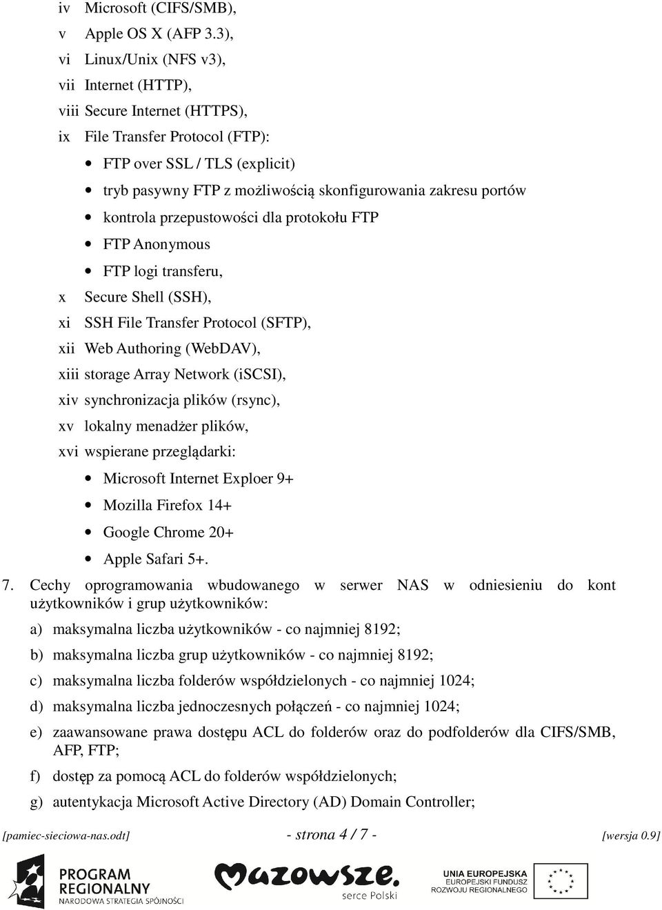 portów kontrola przepustowości dla protokołu FTP FTP Anonymous FTP logi transferu, Secure Shell (SSH), xi SSH File Transfer Protocol (SFTP), x Web Authoring (WebDAV), xi storage Array Network