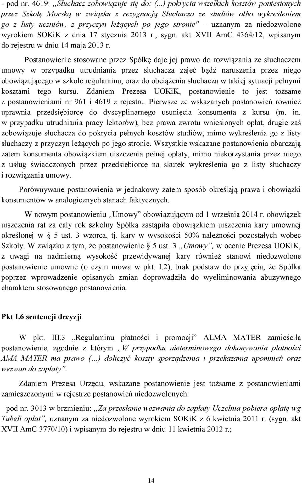 niedozwolone wyrokiem SOKiK z dnia 17 stycznia 2013 r., sygn. akt XVII AmC 4364/12, wpisanym do rejestru w dniu 14 maja 2013 r.