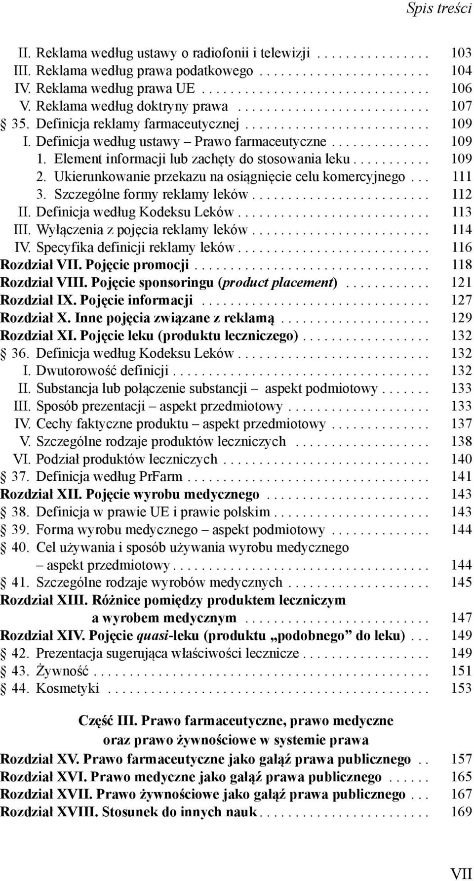 Element informacji lub zach ty do stosowania leku........... 109 2. Ukierunkowanie przekazu na osi gni cie celu komercyjnego... 111 3. Szczególne formy reklamy leków......................... 112 II.