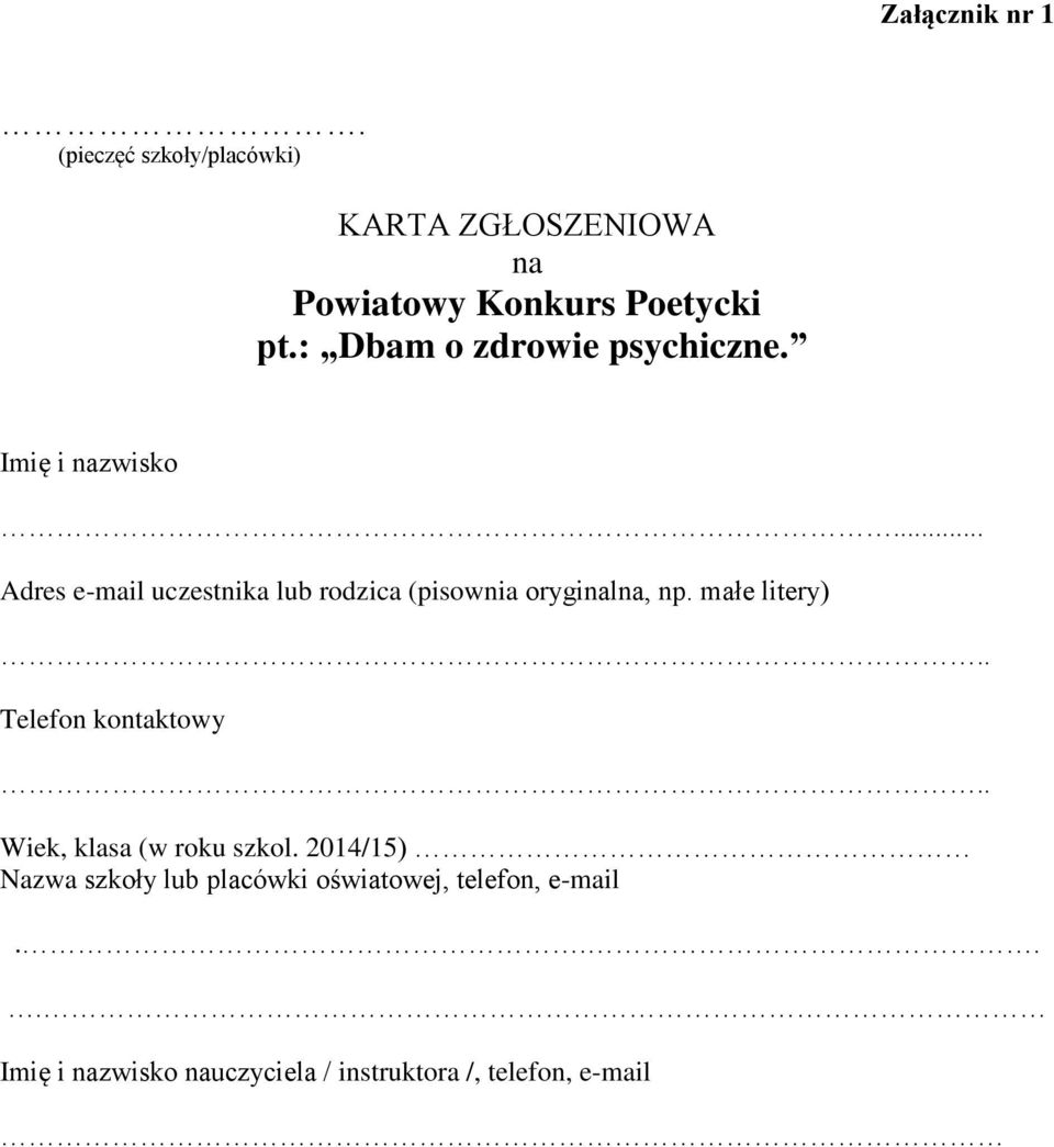 .. Adres e-mail uczestnika lub rodzica (pisownia oryginalna, np. małe litery).. Telefon kontaktowy.