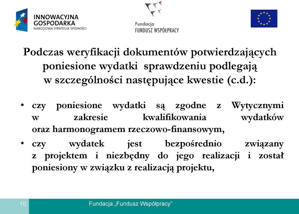 ): czy poniesione wydatki są zgodne z Wytycznymi w zakresie kwalifikowania wydatków oraz