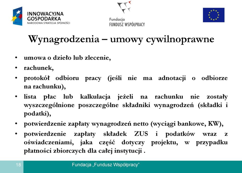 wynagrodzeń (składki i podatki), potwierdzenie zapłaty wynagrodzeń netto (wyciągi bankowe, KW), potwierdzenie zapłaty