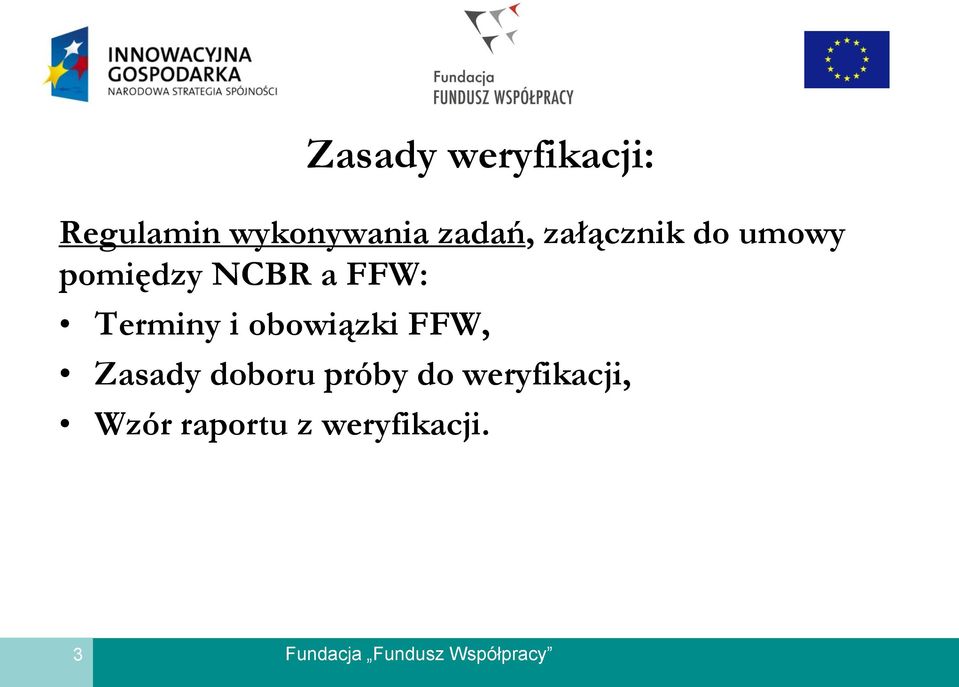 FFW: Terminy i obowiązki FFW, Zasady doboru