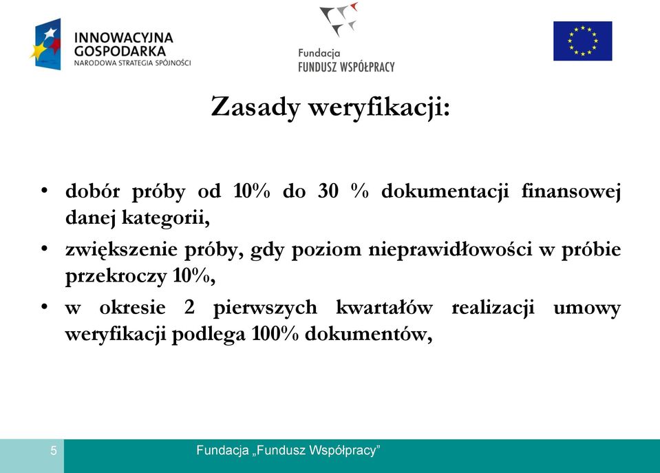 nieprawidłowości w próbie przekroczy 10%, w okresie 2