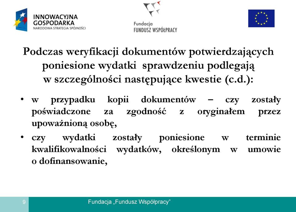 zostały poświadczone za zgodność z oryginałem przez upoważnioną osobę, czy wydatki