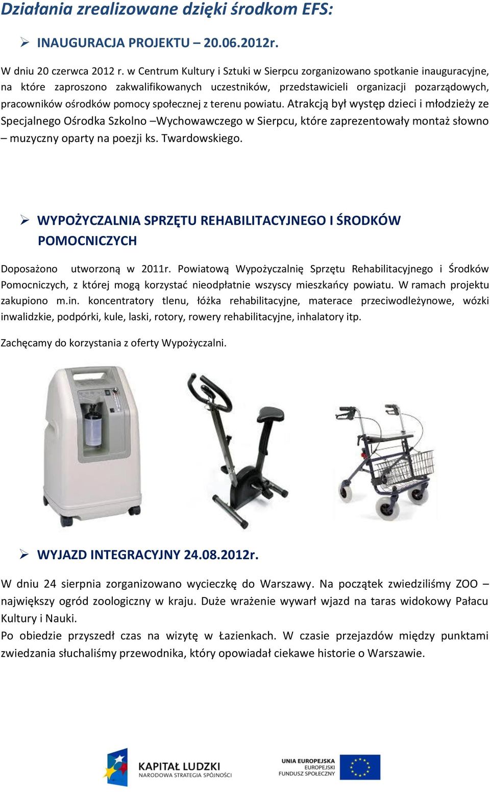 społecznej z terenu powiatu. Atrakcją był występ dzieci i młodzieży ze Specjalnego Ośrodka Szkolno Wychowawczego w Sierpcu, które zaprezentowały montaż słowno muzyczny oparty na poezji ks.