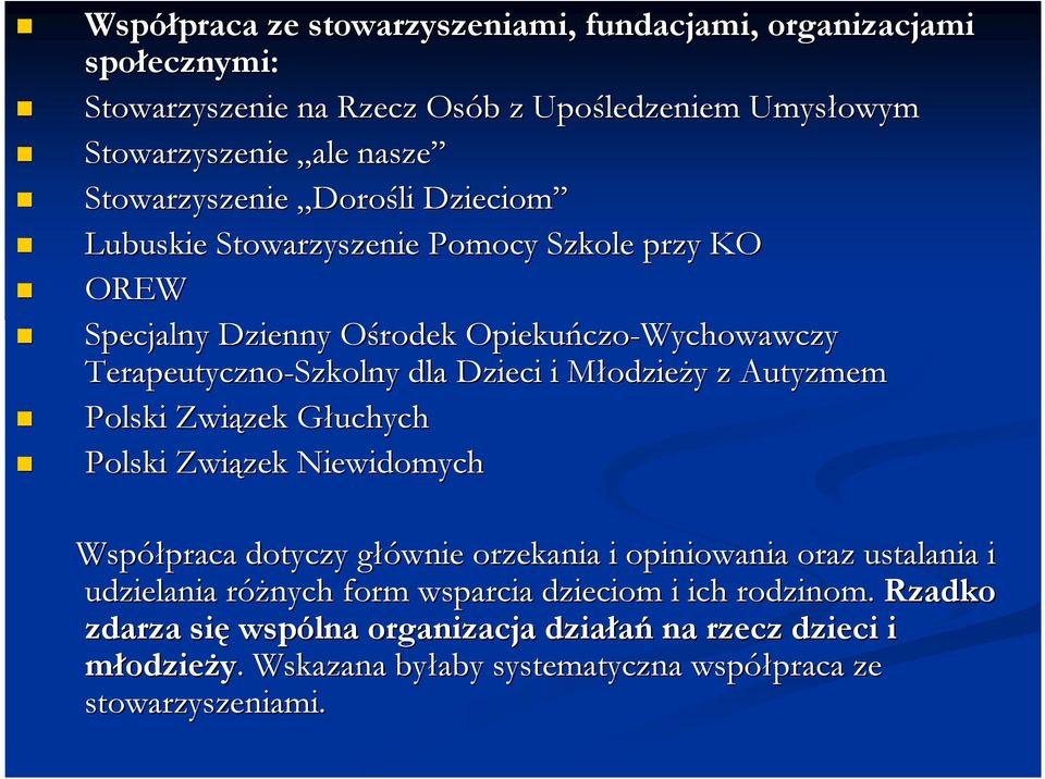 odzieży y z Autyzmem Polski Związek GłuchychG Polski Związek Niewidomych Współpraca praca dotyczy głównie g orzekania i opiniowania oraz ustalania i udzielania różnych r