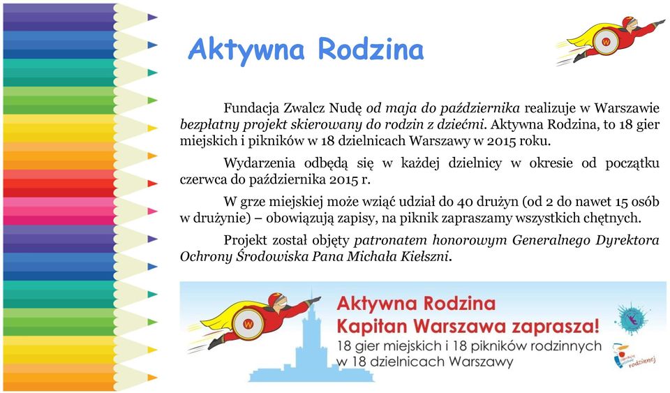 Wydarzenia odbędą się w każdej dzielnicy w okresie od początku czerwca do października 2015 r.